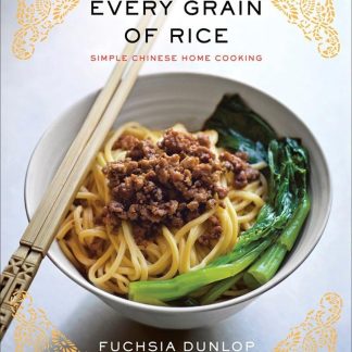 Every Grain of Rice - Simple Chinese Home Cooking