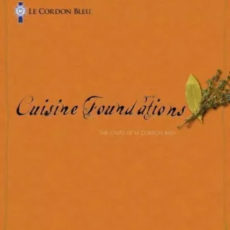 Le Cordon Bleu Cuisine Foundations