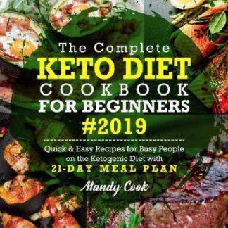 The Complete Keto Diet Cookbook for Beginners 2019