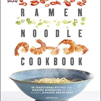The Ramen Noodle Cookbook
