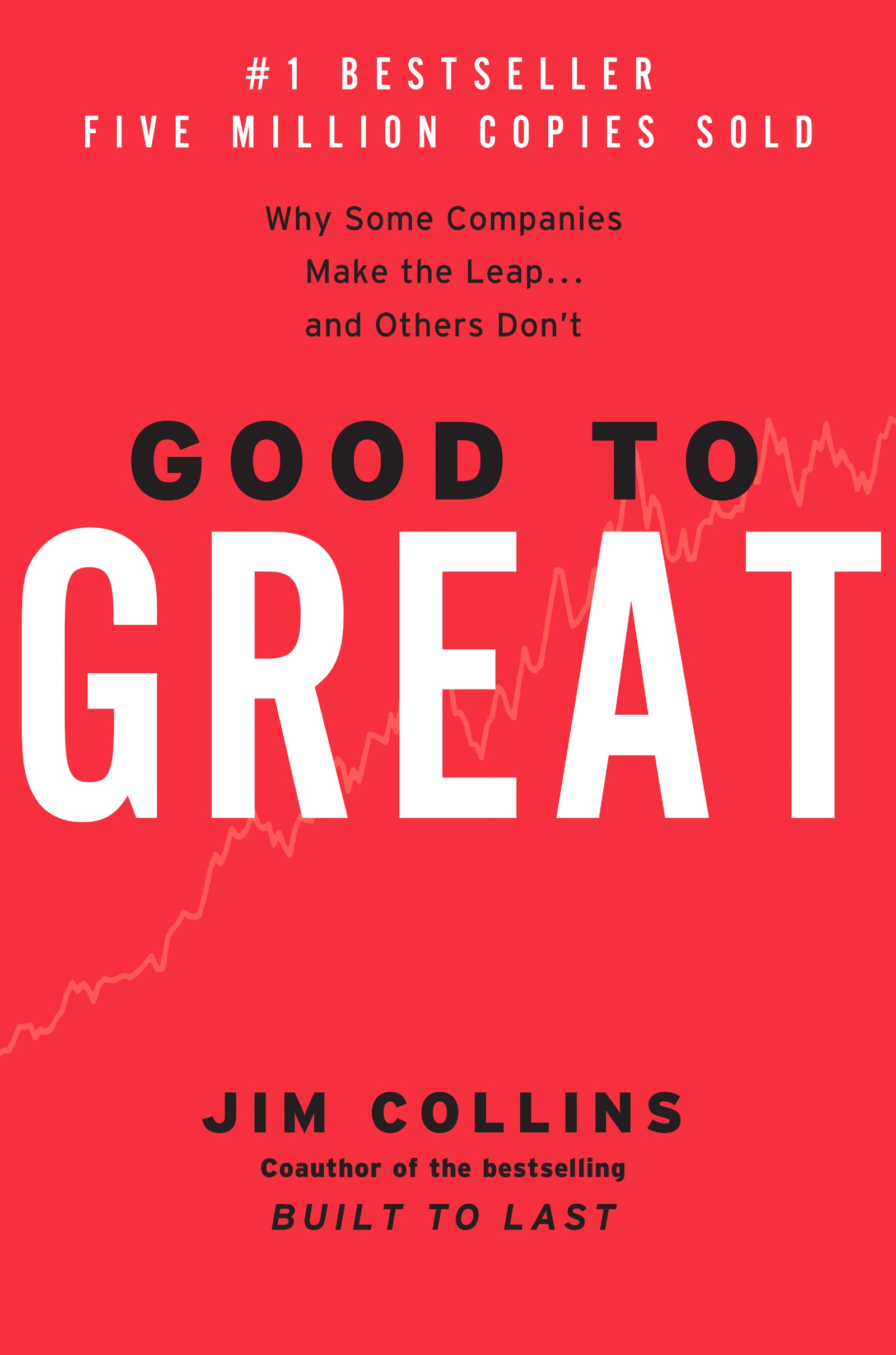 Good to Great: Why Some Companies Make the Leap...And Others Don't by Jim Collins