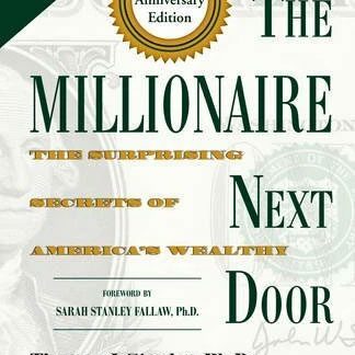 The Millionaire Next Door The Surprising Secrets of America's Wealthy
