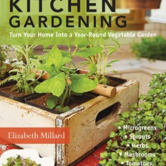 Indoor kitchen gardening : turn your home into a year-round vegetable garden