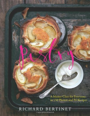 Pastry: A Master Class for Everyone, in 150 Photos and 50 Recipes