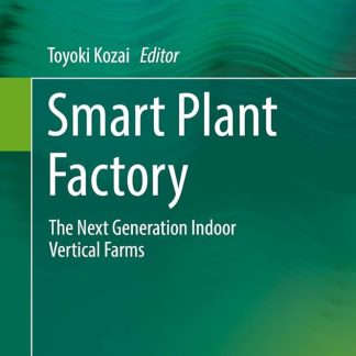 Smart Plant Factory: The Next Generation Indoor Vertical Farms