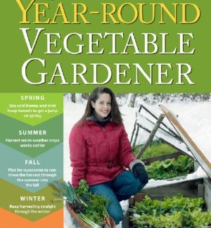 The Year-Round Vegetable Gardener